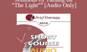 [Audio] BT10 Short Course 41 - Creating Solutions by Turning on "The Light": Exploring the Power of Playfully Illuminating "Trance-actions" - Betty Blue