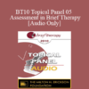 [Audio] BT10 Topical Panel 05 - Assessment in Brief Therapy - Pat Love