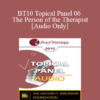 [Audio] BT10 Topical Panel 06 - The Person of the Therapist - Kenneth Hardy