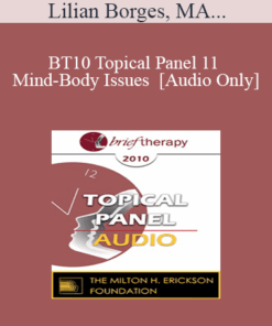 [Audio] BT10 Topical Panel 11 - Mind-Body Issues - Lilian Borges