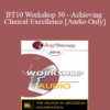 [Audio] BT10 Workshop 30 - Achieving Clinical Excellence: Empirical Lessons from the Field’s Most Effective Practitioners - Scott Miller