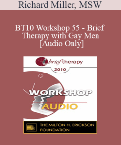 [Audio] BT10 Workshop 55 - Brief Therapy with Gay Men - Richard Miller