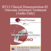 [Audio] BT12 Clinical Demonstration 02 - Outcome Informed Treatment - Scott Miller