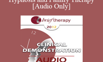 [Audio] BT12 Clinical Demonstration 04 - Hypnosis and Family Therapy - Camillo Loriedo