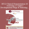 [Audio] BT12 Clinical Demonstration 10 - Assessing a Couple’s Developmental Stage & Selecting High-Impact Interventions - Ellyn Bader