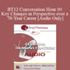 [Audio] BT12 Conversation Hour 04 - Key Changes in Perspective over a 70-Year Career - Erving Polster