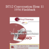 [Audio] BT12 Conversation Hour 11 - 1956 Flashback: Hypnosis