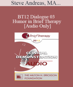 [Audio] BT12 Dialogue 03 - Humor in Brief Therapy - Steve Andreas