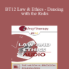 [Audio] BT12 Law & Ethics - Dancing with the Risks: Safe Steps; Tricky Steps; Landmines - Part 1 - Steve Frankel