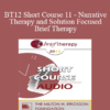 [Audio] BT12 Short Course 11 - Narrative Therapy and Solution Focused Brief Therapy: A Working Hybrid - Miguel Fernandez