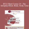 [Audio] BT12 Short Course 24 - The Interplay-Mind