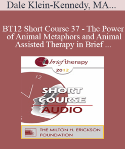 [Audio] BT12 Short Course 37 - The Power of Animal Metaphors and Animal-Assisted Therapy in Brief Psychotherapy - Dale Klein-Kennedy