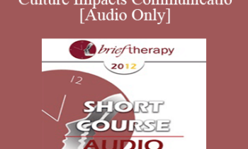 [Audio] BT12 Short Course 41 - How Culture Impacts Communication - Sherri Reynolds