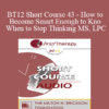 [Audio] BT12 Short Course 43 - How to Become Smart Enough to Know When to Stop Thinking: A Brief Ericksonian Approach to Lasting Solutions - Joseph Dowling MS