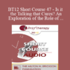 [Audio] BT12 Short Course 47 - Is it the Talking that Cures? An Exploration of the Role of Silence and Words in the Clinical Encounter - Susan Pinco