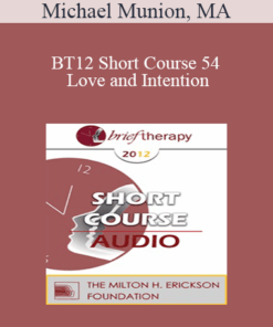 [Audio] BT12 Short Course 54 - Love and Intention: Improving Strategic Outcomes - Michael Munion