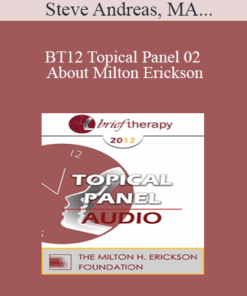 [Audio] BT12 Topical Panel 02 - About Milton Erickson - Steve Andreas