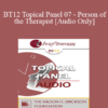 [Audio] BT12 Topical Panel 07 - Person of the Therapist - Scott Miller