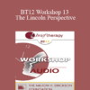 [Audio] BT12 Workshop 13 - The Lincoln Perspective: Lesson About Coping with an Overcoming Depression from an American President - Bill O’Hanlon