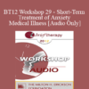 [Audio] BT12 Workshop 29 - Short-Term Treatment of Anxiety and Medical Illness - Frank Dattilio