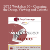 [Audio] BT12 Workshop 30 - Changing the Doing