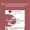 [Audio] BT14 Clinical Demonstration 04 - Psychosocial Genomics: Utilizing the 4-Stage Creative Process Treating Anxiety