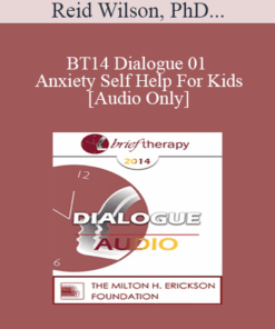 [Audio] BT14 Dialogue 01 - Anxiety Self Help For Kids - Reid Wilson