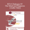 [Audio] BT14 Dialogue 05 - The Mind and Hypnosis - Michael Yapko