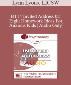 [Audio] BT14 Invited Address 02 - Eight Homework Ideas For Anxious Kids: Skills