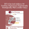 [Audio] BT14 Invited Address 04 - Treating Depression Hypnotically and Strategically: The Power of Experiential Learning in Teaching mood Regulation Skills - Michael Yapko