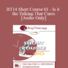 [Audio] BT14 Short Course 01 - Is it the Talking That Cures: Utilizing Silence to Make Therapy More Experiential and Improve Outcomes - Sue Pinco