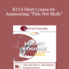 [Audio] BT14 Short Course 04 - Augmenting "Pills Not Skills": Strategic