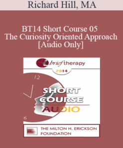 [Audio] BT14 Short Course 05 - The Curiosity Oriented Approach - Richard Hill