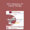 [Audio] BT14 Workshop 07 - EMDR Therapy: An Integrative Approach to Identifying and Treating the Underlying Basis of Dysfunction - Francine Shapiro