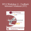 [Audio] BT14 Workshop 11 - Feedback Informed Treatment (FIT): Making Treatment FIT Consumers - Scott Miller