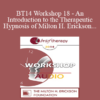 [Audio] BT14 Workshop 18 - An Introduction to the Therapeutic Hypnosis of Milton H. Erickson