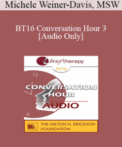 [Audio] BT16 Conversation Hour 3 - Michele Weiner-Davis