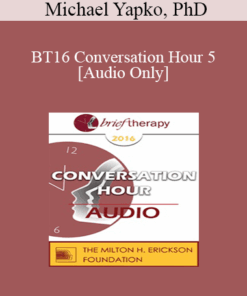 [Audio] BT16 Conversation Hour 5 - Michael Yapko