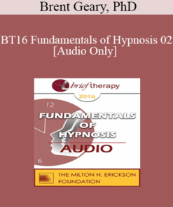 [Audio] BT16 Fundamentals of Hypnosis 02 - Brent Geary