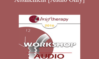 [Audio] BT16 Workshop 33 - Attunement - Jeffrey Zeig