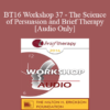 [Audio] BT16 Workshop 37 - The Science of Persuasion and Brief Therapy - Bill O’Hanlon