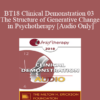 [Audio] BT18 Clinical Demonstration 03 - The Structure of Generative Change in Psychotherapy - Stephen Gilligan