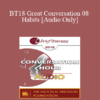 [Audio] BT18 Great Conversation 08 - Habits - David Burns