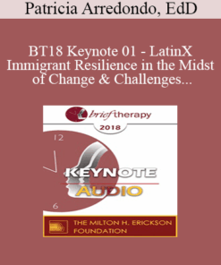 [Audio] BT18 Keynote 01 - LatinX Immigrant Resilience in the Midst of Change and Challenges - Patricia Arredondo