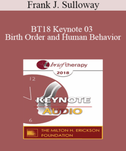 [Audio] BT18 Keynote 03 - Birth Order and Human Behavior: Understanding an Elusive Relationship - Frank J. Sulloway