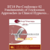 [Audio] BT18 Pre-Conference 02 - Fundamentals of Ericksonian Approaches in Clinical Hypnosis - Brent Geary