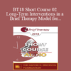 [Audio] BT18 Short Course 02 - Long-Term Interventions in a Brief Therapy Model for Residential and Intensive Outpatient Drug and Alcohol Addiction Treatment - Julia Alperovich