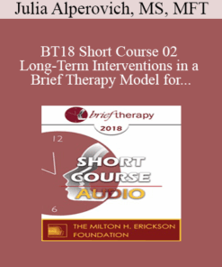 [Audio] BT18 Short Course 02 - Long-Term Interventions in a Brief Therapy Model for Residential and Intensive Outpatient Drug and Alcohol Addiction Treatment - Julia Alperovich