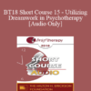 [Audio] BT18 Short Course 15 - Utilizing Dreamwork in Psychotherapy - Bruce Fordham