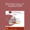 [Audio] BT18 Short Course 25 - Engaging Parents: A Clinician's Roadmap to Empowering Parents and Creating Change in Families - Mercedes Samudio